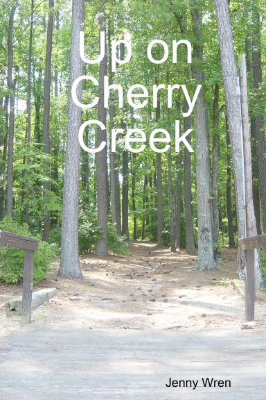 https://www.lulu.com/en/us/shop/jenny-wren/up-on-cherry-creek/paperback/product-1wpmyqy.html