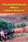 The Child of South Africa's Labour Reserve