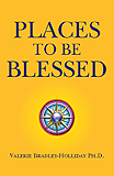 Places to be Blessed, by Valerie Bradley