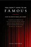 You Don't Have to be Famous: How to Write your Life Story, by Steve Zousmer 